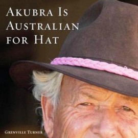 Akubra is Australian for Hat