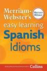 Merriam-Webster's Easy Learning Spanish Idioms* p