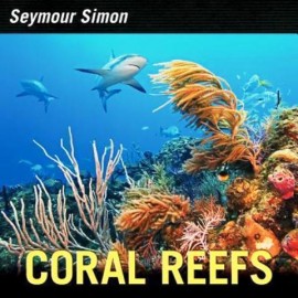 Coral Reefs  h by Seymour Simon (min 3)