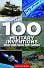 100 Military Inventions that Changed the World*