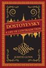 Dostoyevsky: A Life of Contradiction