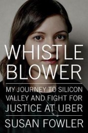 Whistleblower : My Journey to Silicon Valley and Fight for Justice at Uber