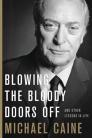 Blowing the Bloody Doors Off*-Michael Caine h