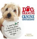 Dog Shaming : Canine Confessions