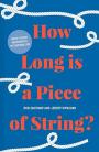 How Long us a Piece of String? h