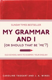 My Grammar & I (Or should that be `Me'?)